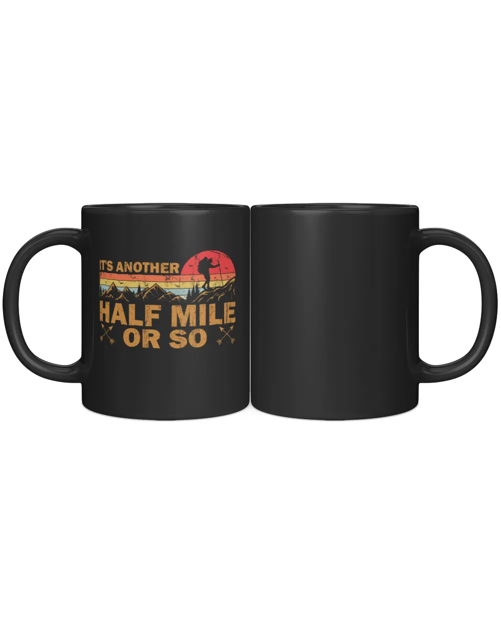 It's Another Half Mile Or So Black Mug - Hiking ( Hiking Trails )