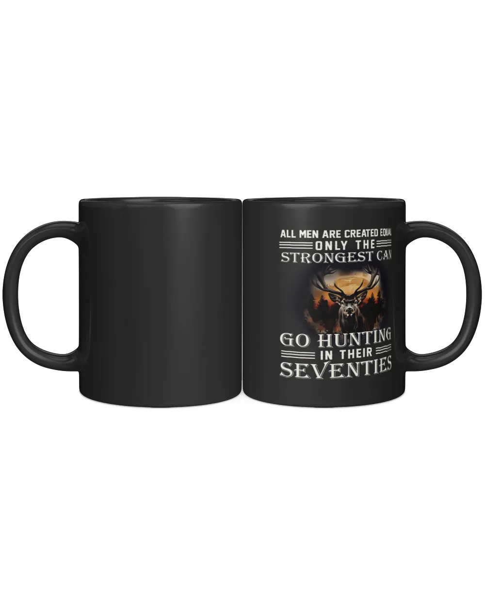 Only The Strongest Can Go Hunting In Their Seventies Mug