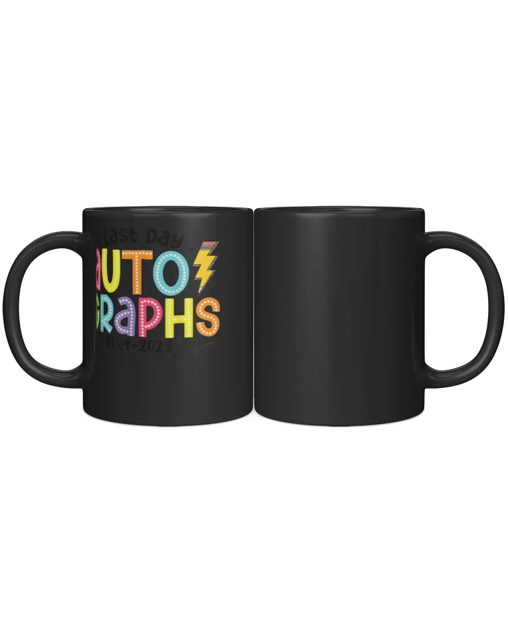 Last Day Autograph 2024-2025 Last Day Of School Black Mug 11oz black 11oz
