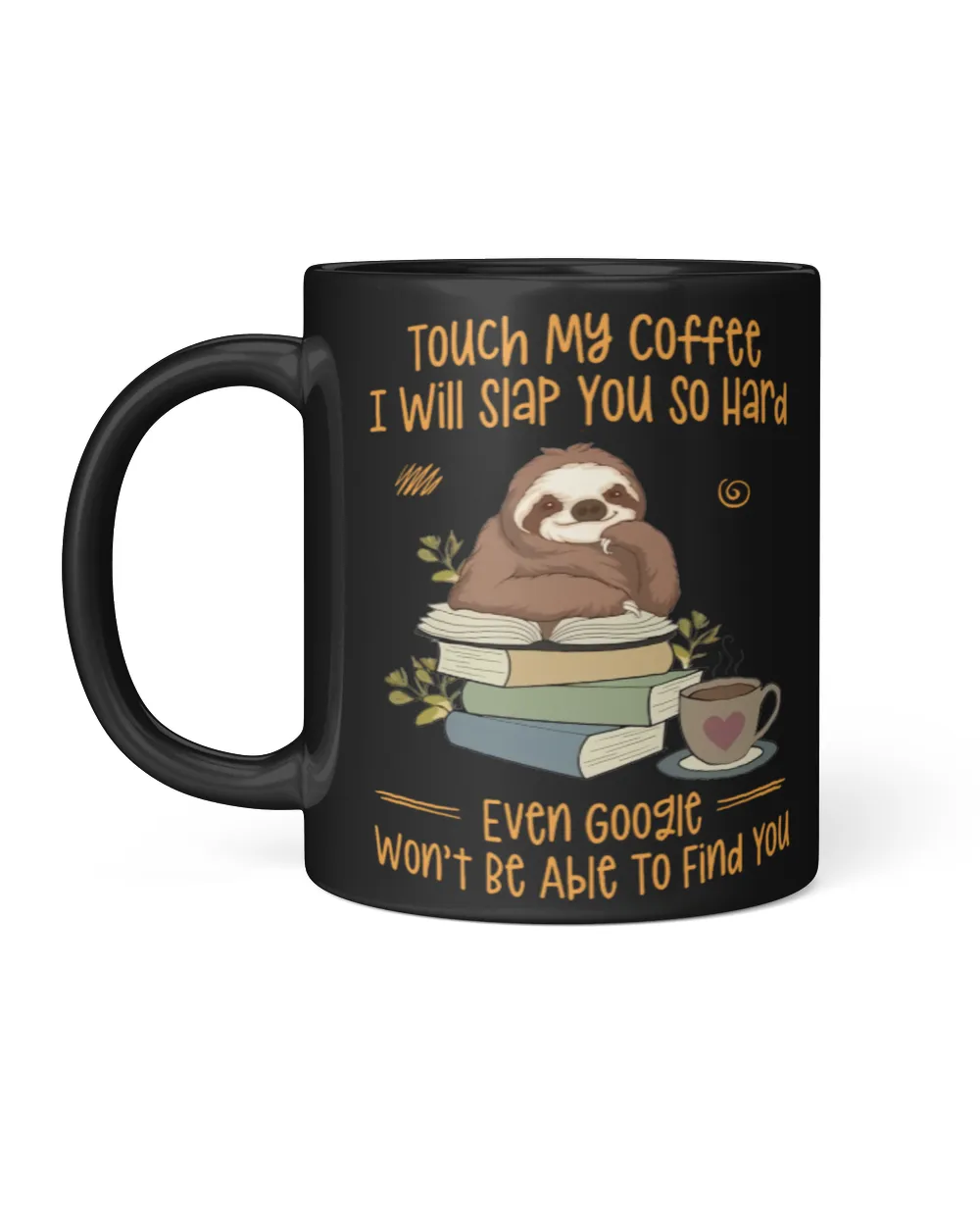"Touch My Coffee" Sloth Hiking With Coffee Mug - Hiking, Camping, Backpacking