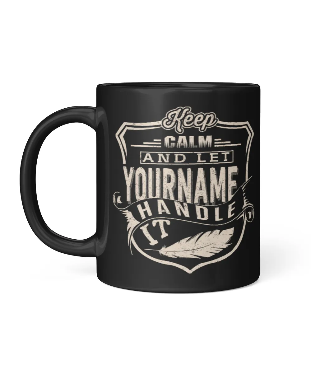 Keep Calm and Let [Your Name] Handle It - Custom Name Shirt, Personalized Gift - LKCL Black Mug 11oz black 11oz