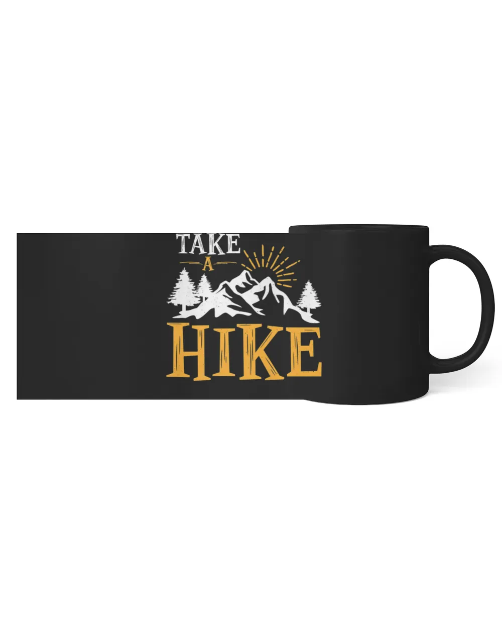 Hiking Take A Hike And Be A Hiker Outdoor Natrure Hiking 622 Coffee Mug