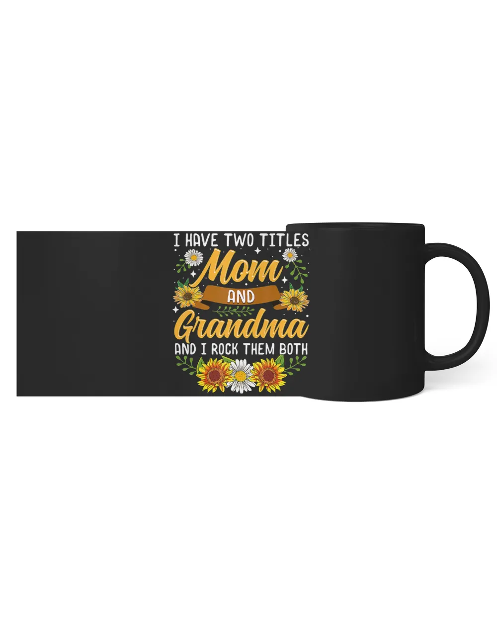 I Have Two Titles Mom And Grandma And I Rock Them Both 5