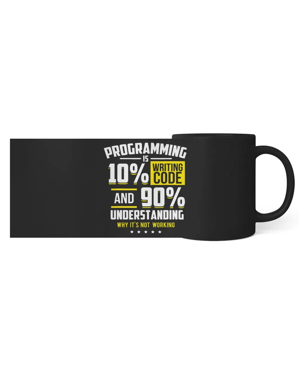 Funny Programming Is 10 Writing Code Computer Programmers Black Mug 11oz black 11oz