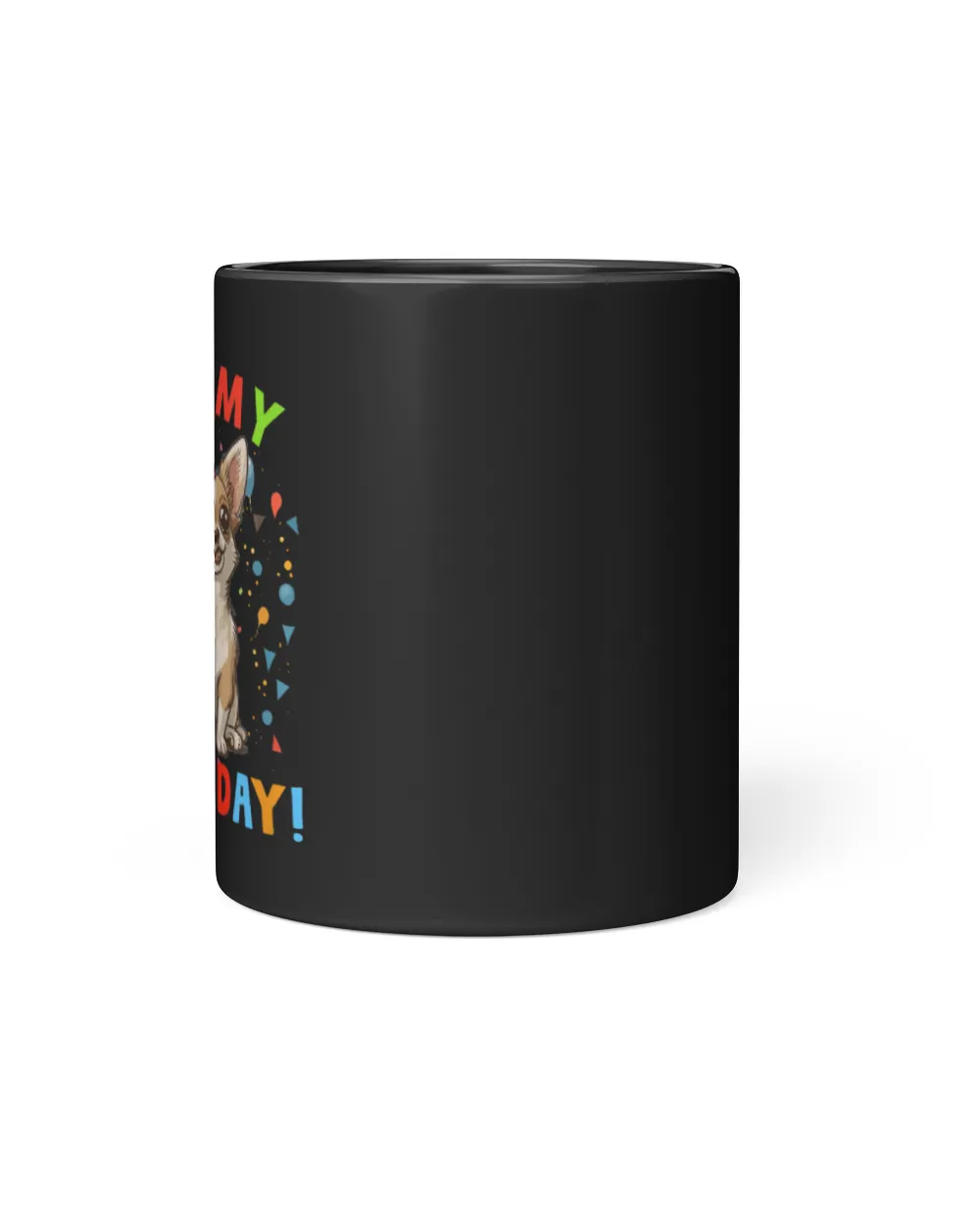 It's My Birthday Chihuahua Black Mug 11oz black 11oz