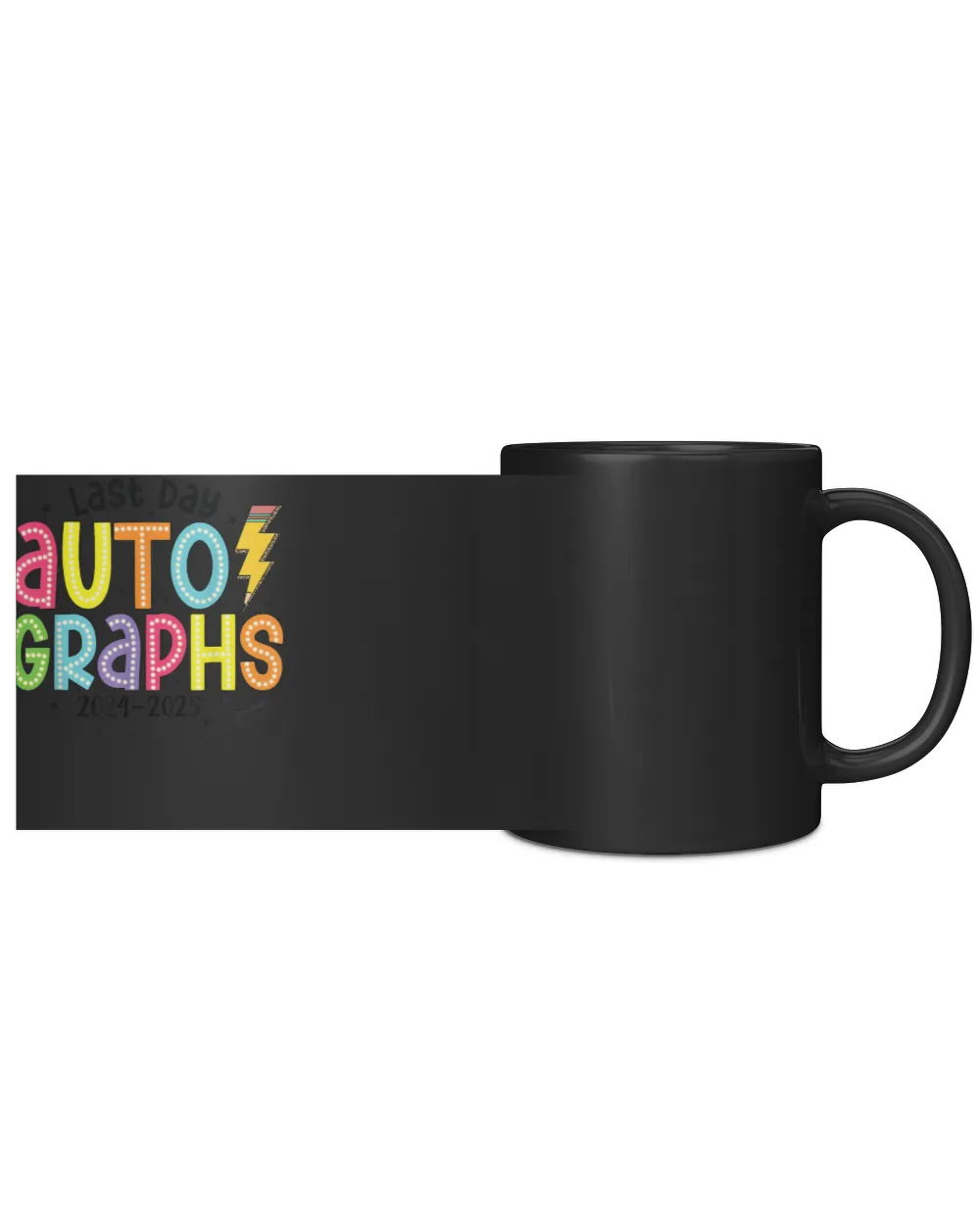 Last Day Autograph 2024-2025 Last Day Of School Black Mug 11oz black 11oz