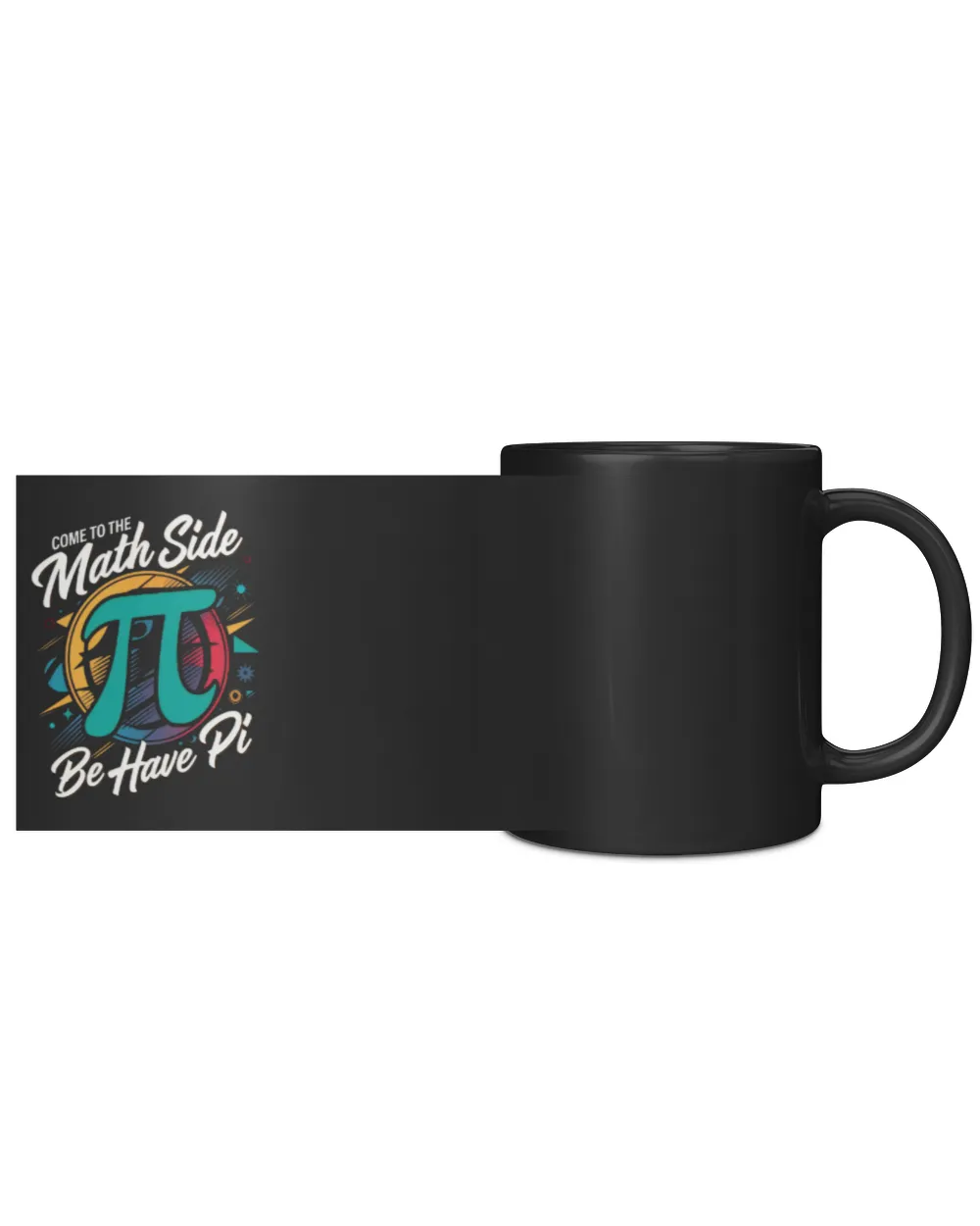 Come To The Math Side We Have Pi Black Mug 11oz black 11oz