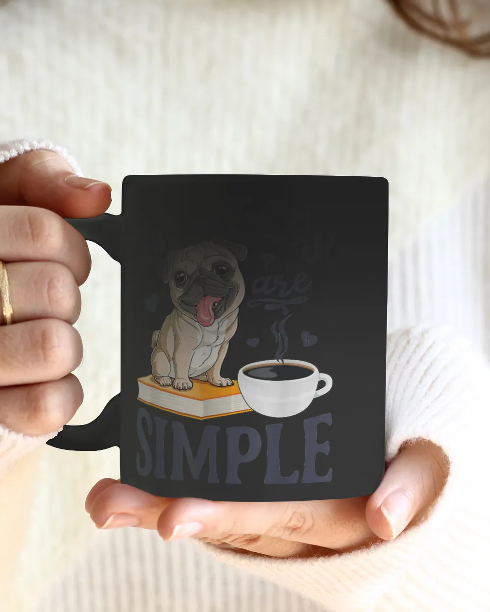 Book Reader My Needs Are Simple Pug Funny Dog Book Coffee Lover Reading Library