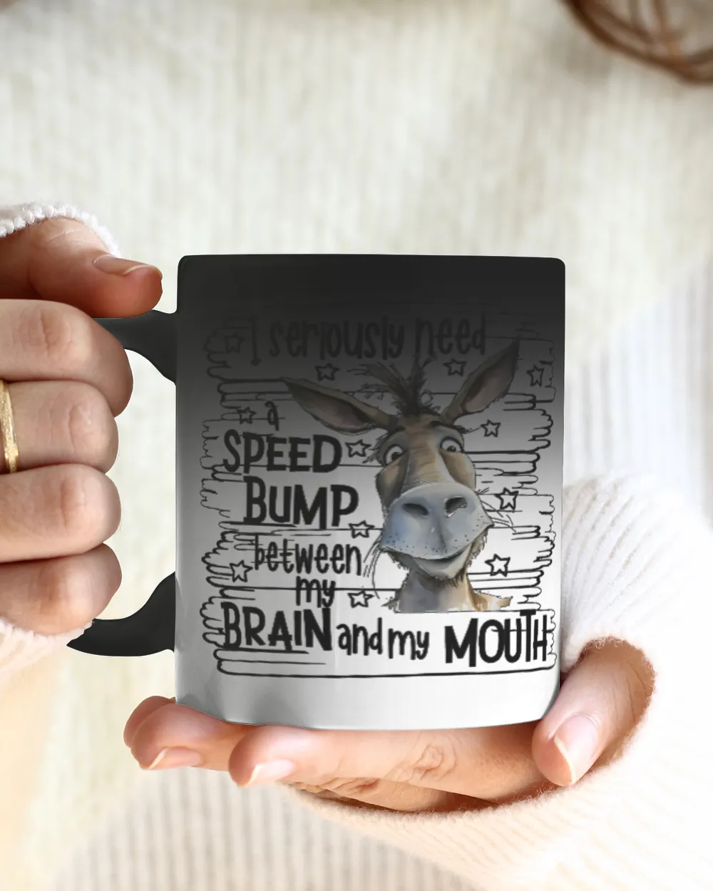 Donkey I Seriously Need A Speed Bump Between My Brain And My Mouth