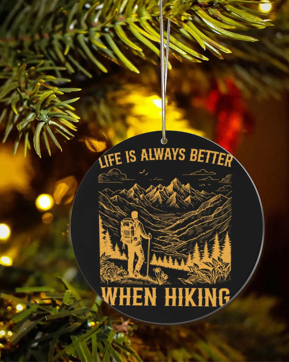 Hiking Trails - Life Is Always Better When Hiking Ornament