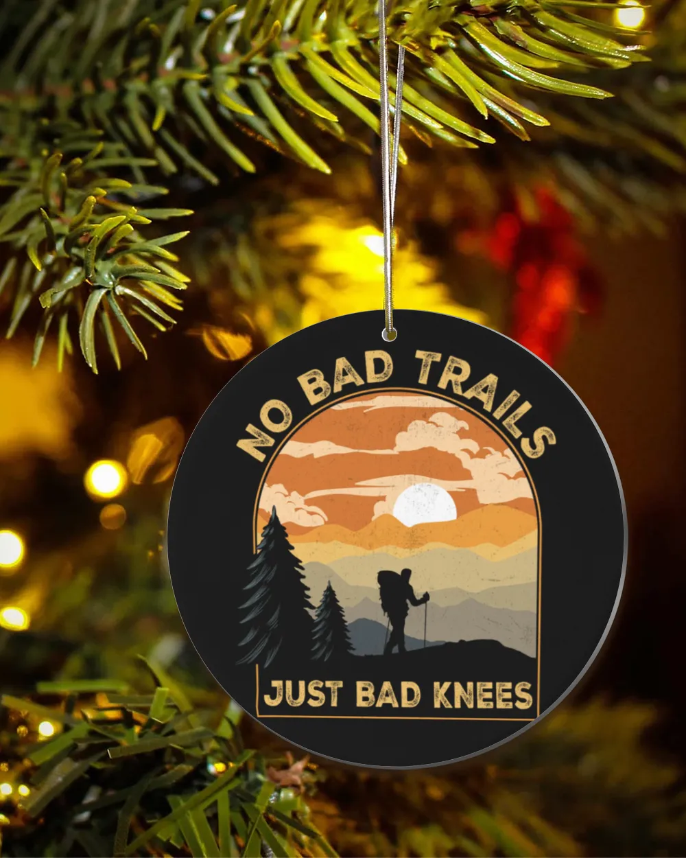 Hiking Trails - No Bad Trails Just Bad Knees Hiking Ornament