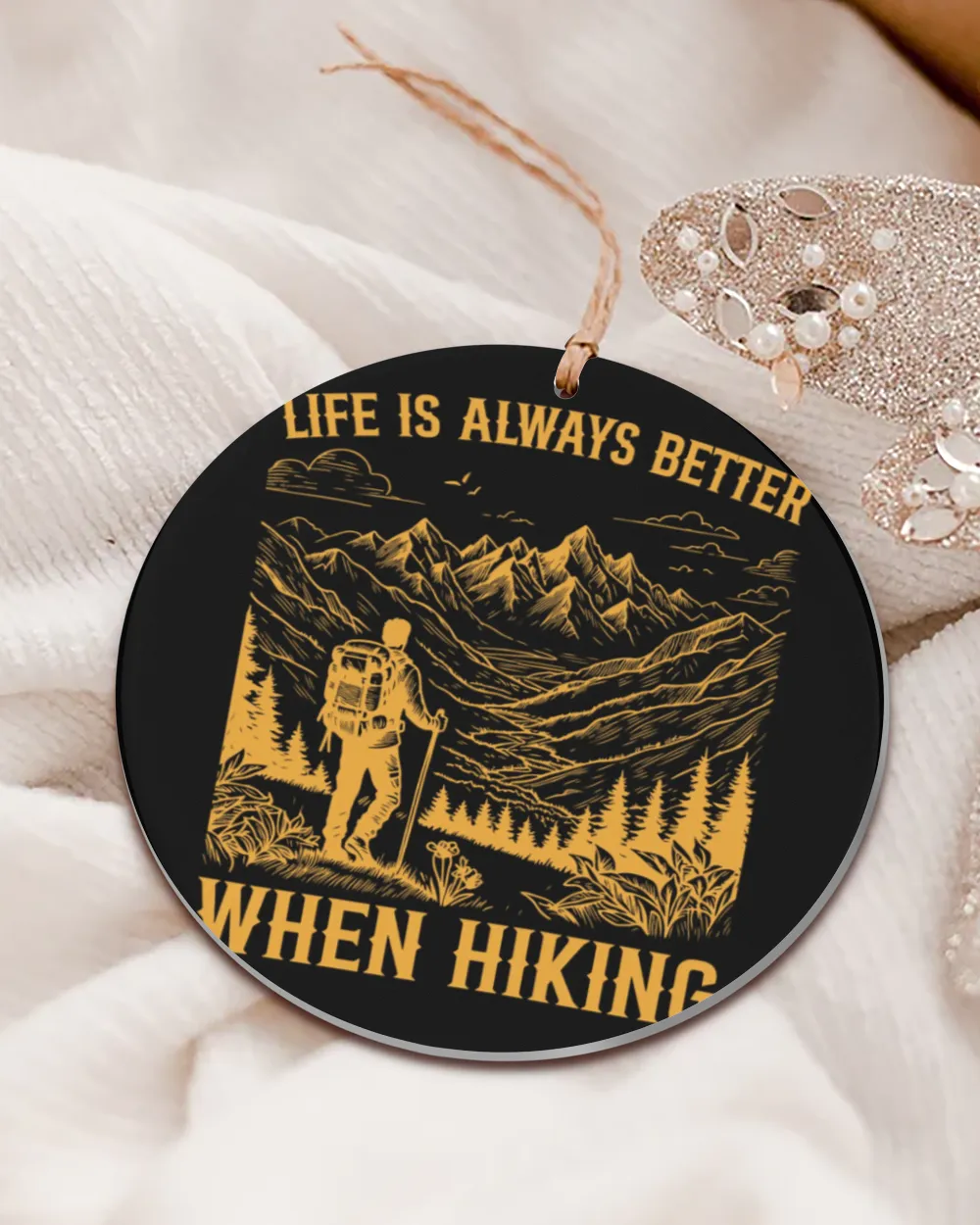 Hiking Trails - Life Is Always Better When Hiking Ornament