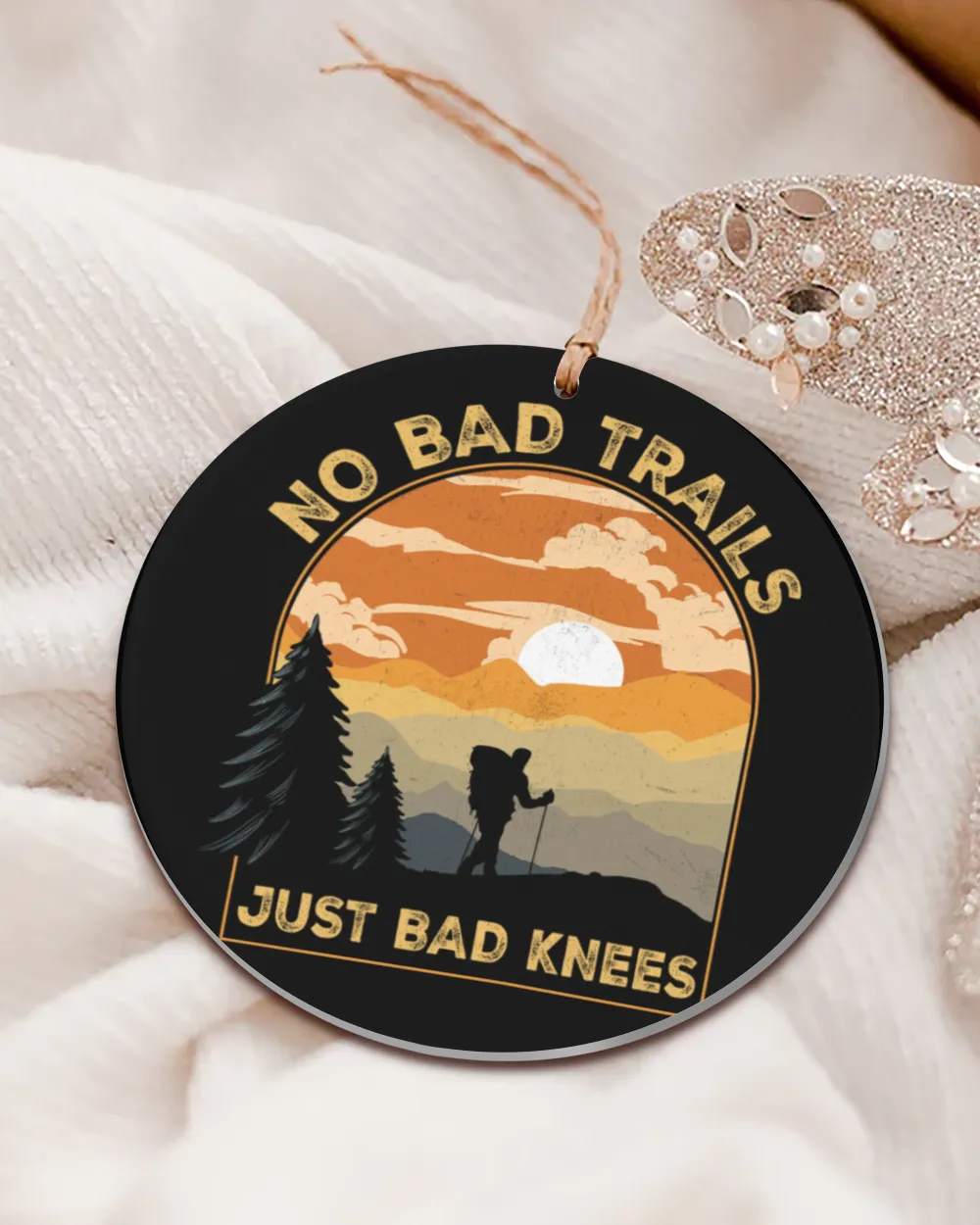 Hiking Trails - No Bad Trails Just Bad Knees Hiking Ornament