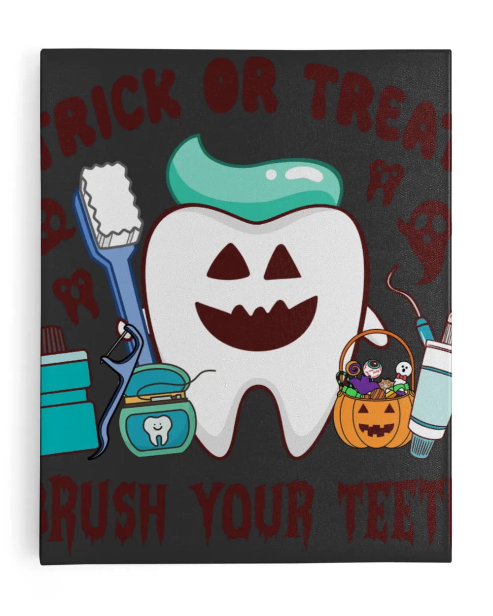 Trick Or Treat Brush Your Teeth Sweatshirt, Hoodie, Tote bag, Canvas