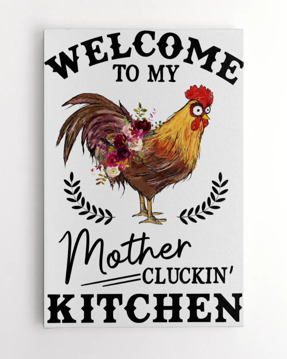 Chicken welcome to my mother