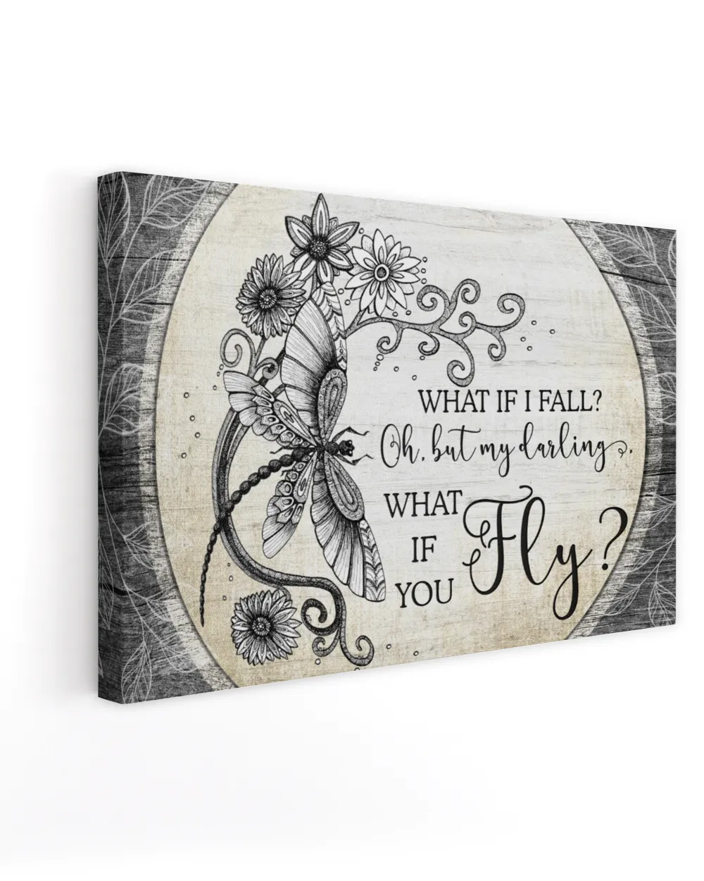 What If I fall? Oh, my darling, what if you fly? | Dragonfly Canvas, An Inspirational Present For Your Loved, Motivational Quote.