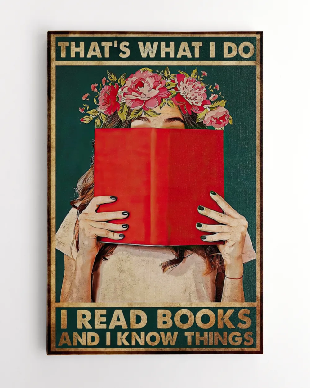 That's What I Do I Read Books And I Know Things Poster and Canvas Ready To Hang Canvas (24x36 inch) white 24x36in