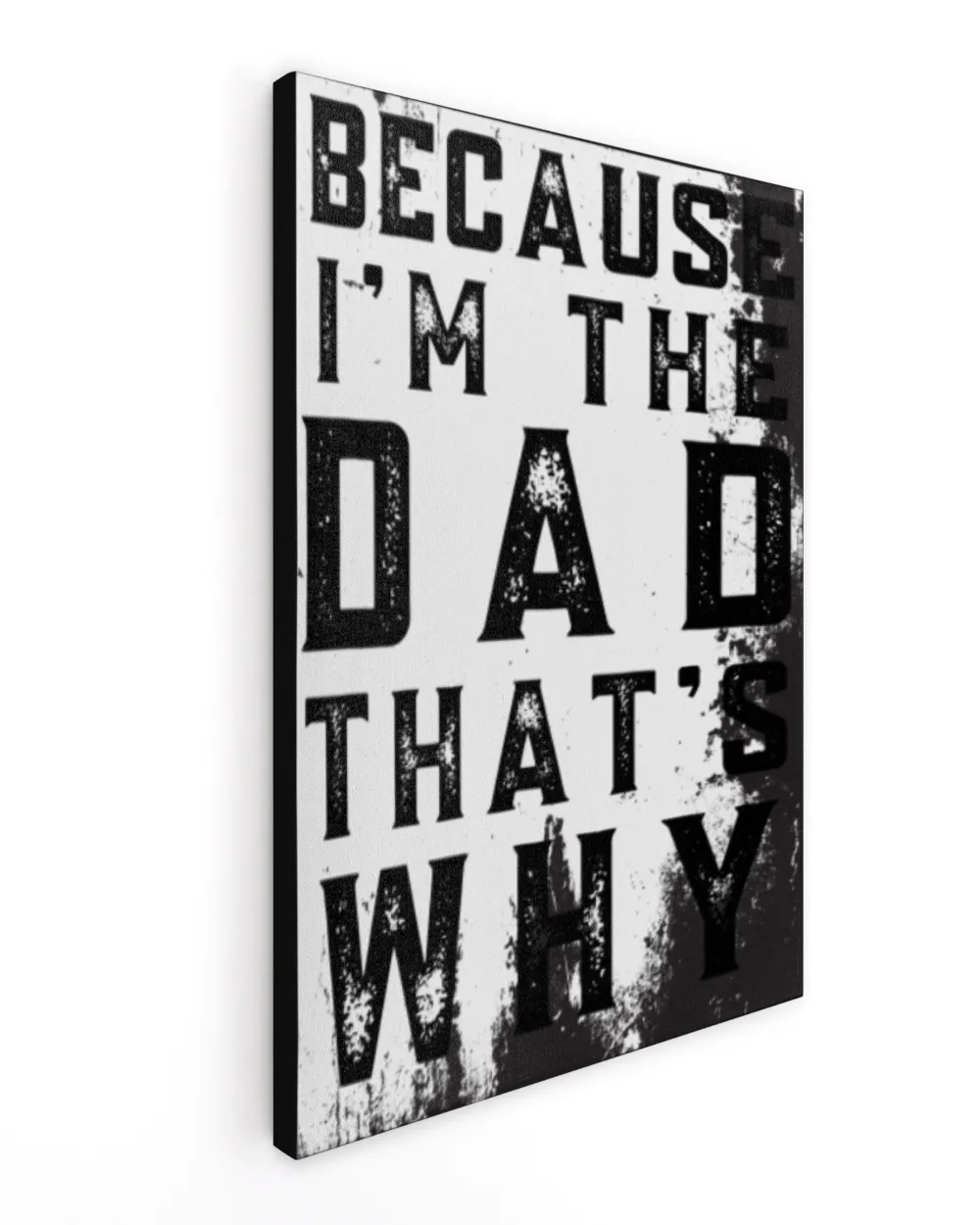 Because Im the dad thats why quotes funny