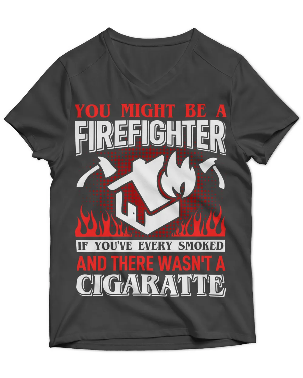 Firefighter T Shirt, Firefighter Hoodie, Firefighter Long Sleeved T-Shirt, Firefighter V-Neck T-Shirt, Firefighter Tank Top, Firefighter Shirt Funny Quotes