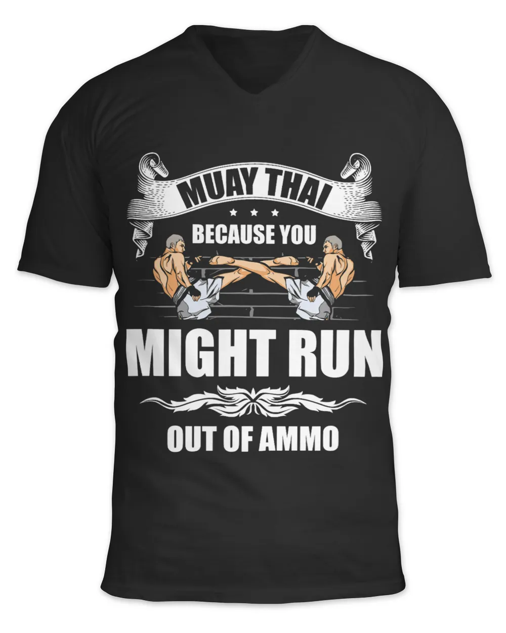 Muay Thai Because You Might Run Out Of Ammo Martial Arts