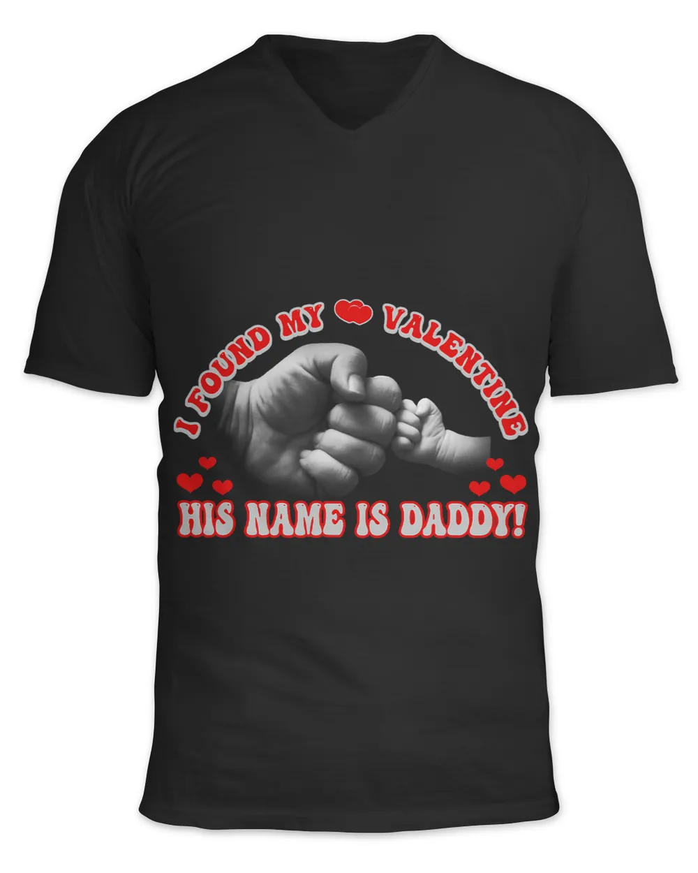 I Found My valentine His Name Is Daddy Family Valentine