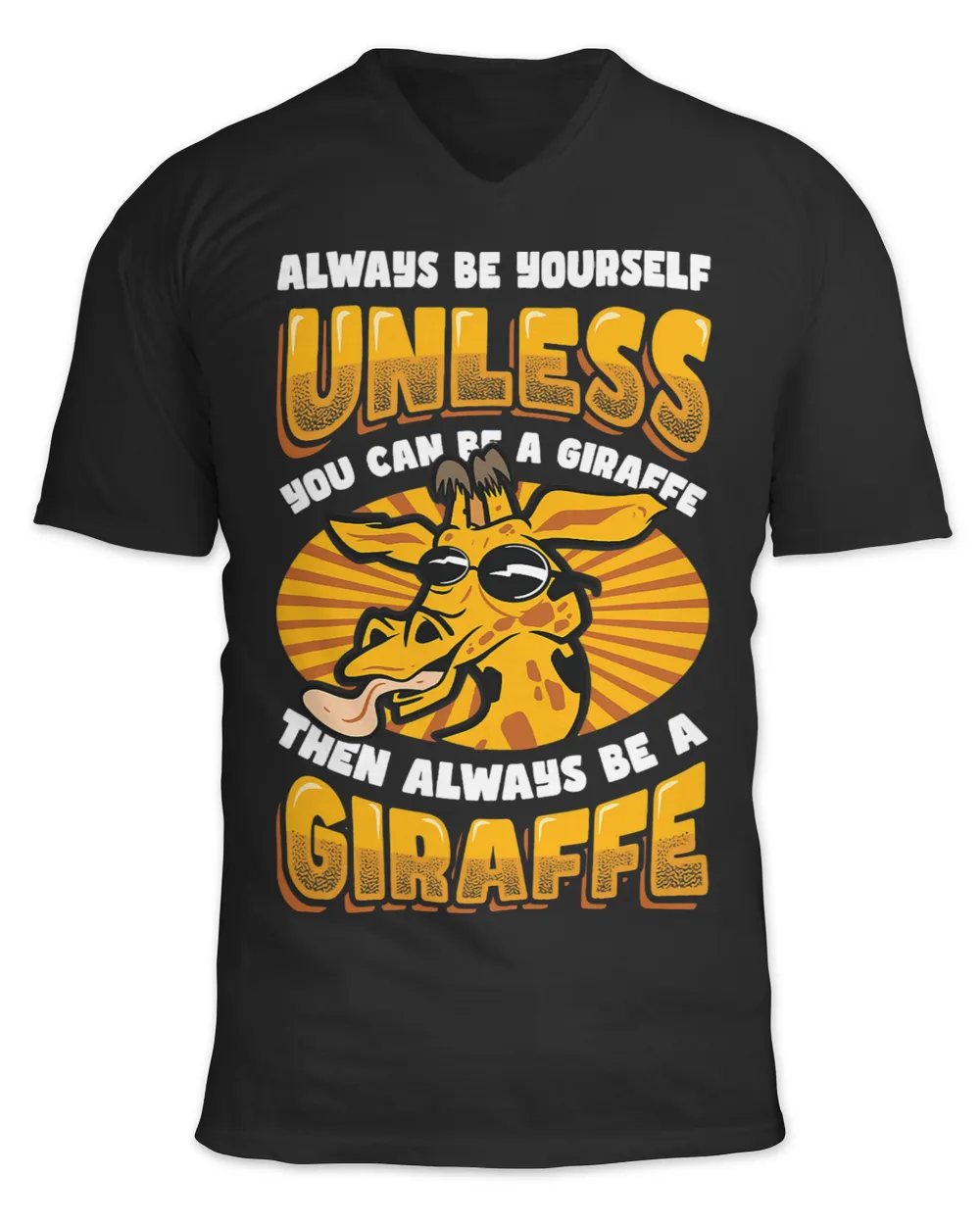 Always Be Yourself Unless You Can Be A Giraffe 3