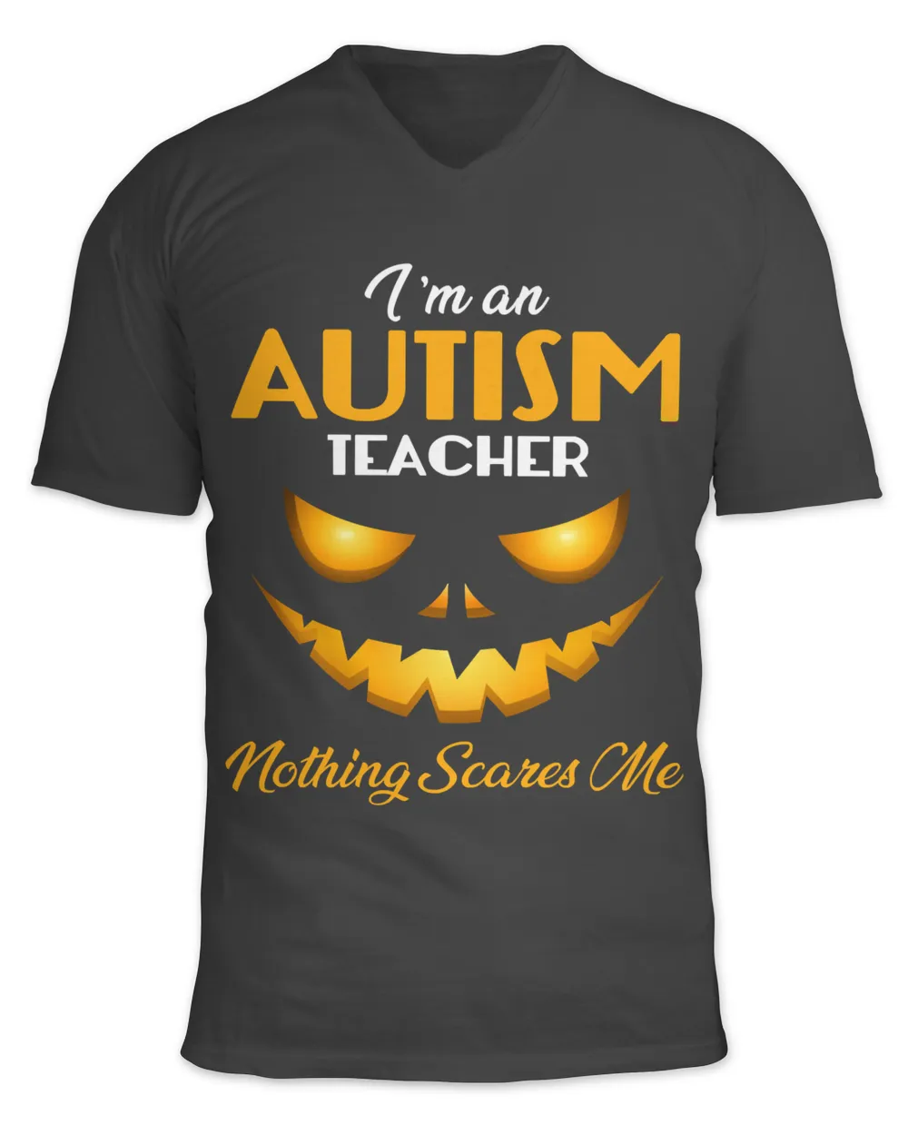 Teacher Teach halloween Im an Autism Teacher Nothing Scares Me Halloween School