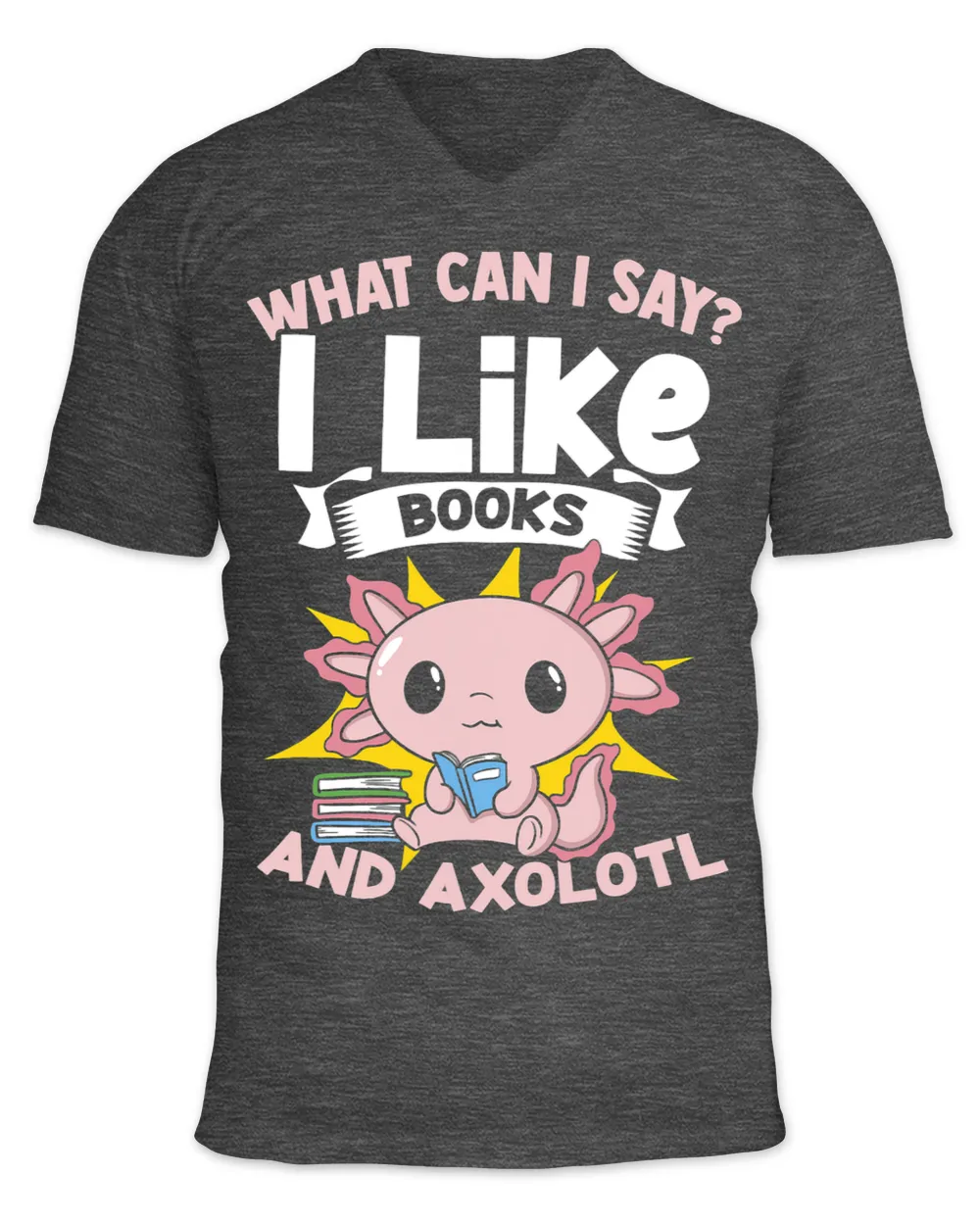 I Like Books And Axolotl Walking Fish Lizard Kawaii Axolotl