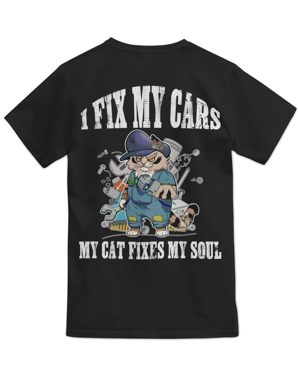 I Fix My Cars My Cat Fixes My Soul | Back View v7