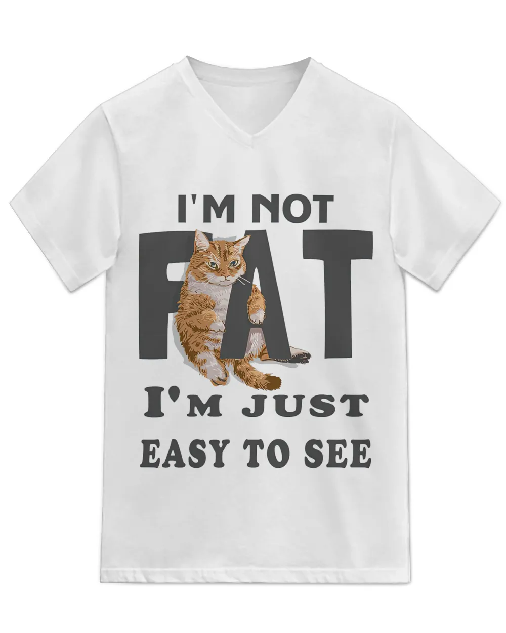 I'm not fat, i'm just easy to see QTCAT130123A3