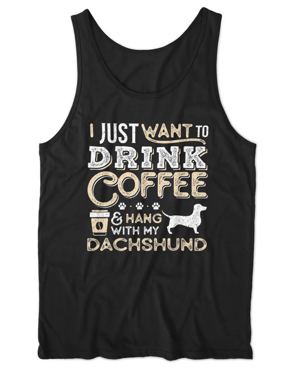 Dachshund Doxie Mom Dad I Just Want Hang Drink Coffee