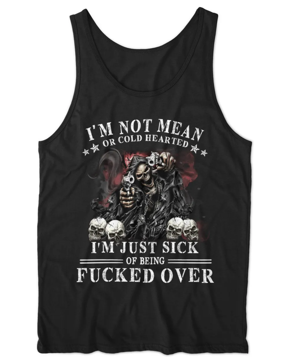 I'm not mean or cold hearted i'm just sick of being fucked over
