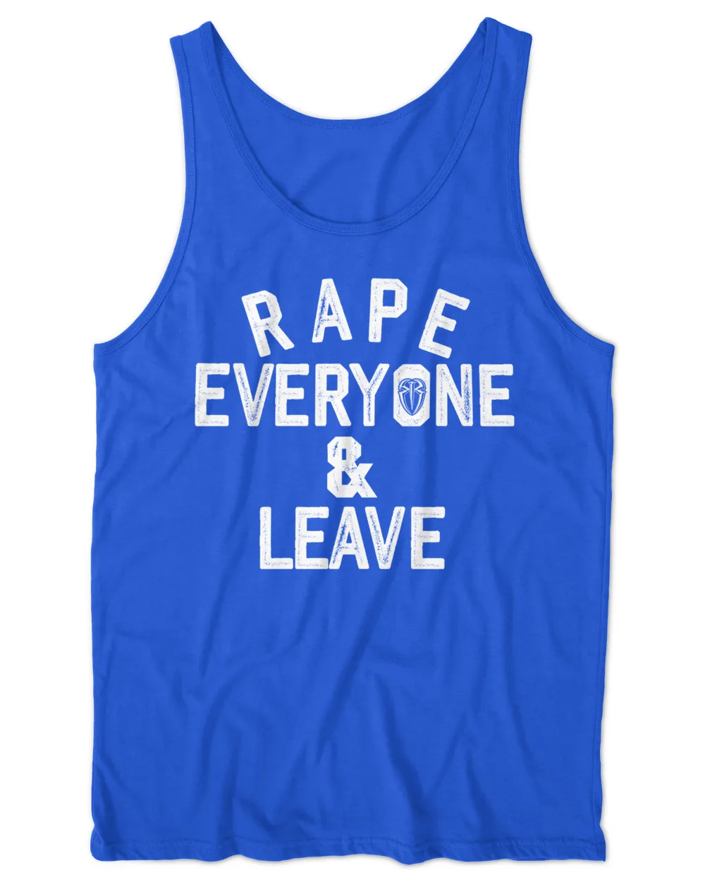 Rape Everyone And Leave T-Shirt