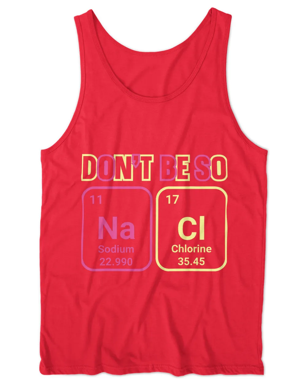 Dont Be So Na Ci Sodium Chlorine Chemistry Science Teacher