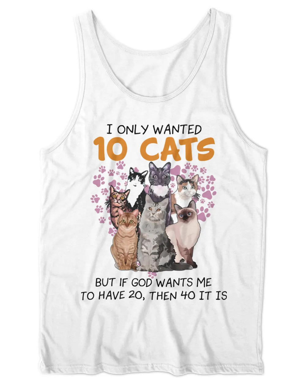 Cat - I only wanted 10 cats but if god wants me to have 20, then 40 it is