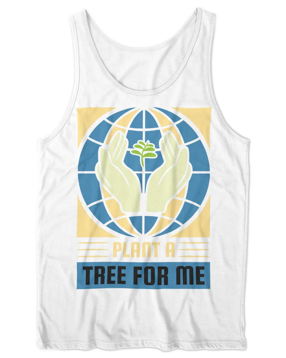 Plant a Tree For Me (Earth Day Slogan T-Shirt)