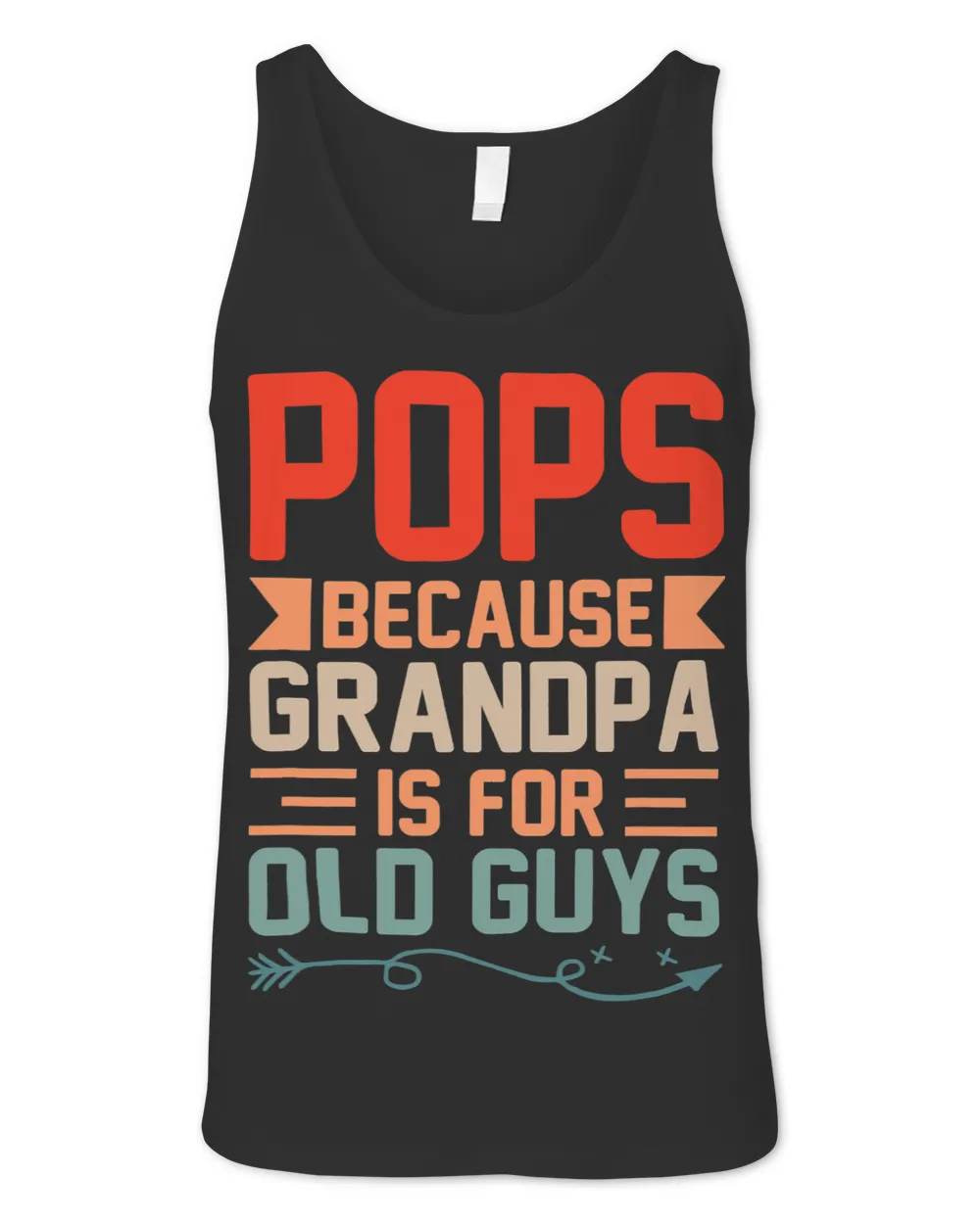 Pops Because Grandpa Is For Old Guys Grandparent Grandfather