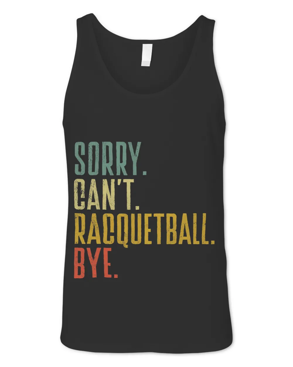 Racquetball Raquet Sport Player Sorry Cant Racquetball Bye