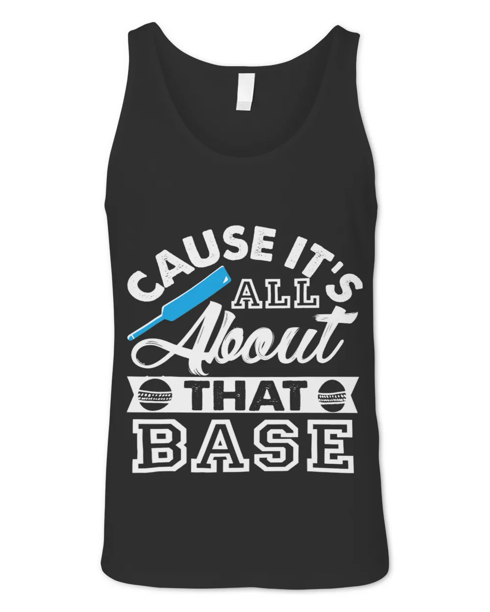 Cause Its All About That Base Funny CRICKET Present