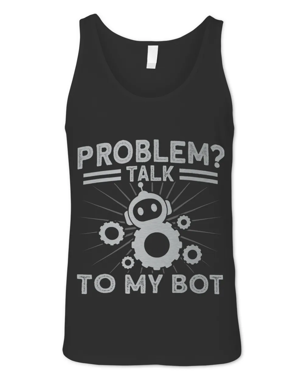 Robots Problem Talk To My Bot Robotics Engineer Unisex Jersey Tank black xs
