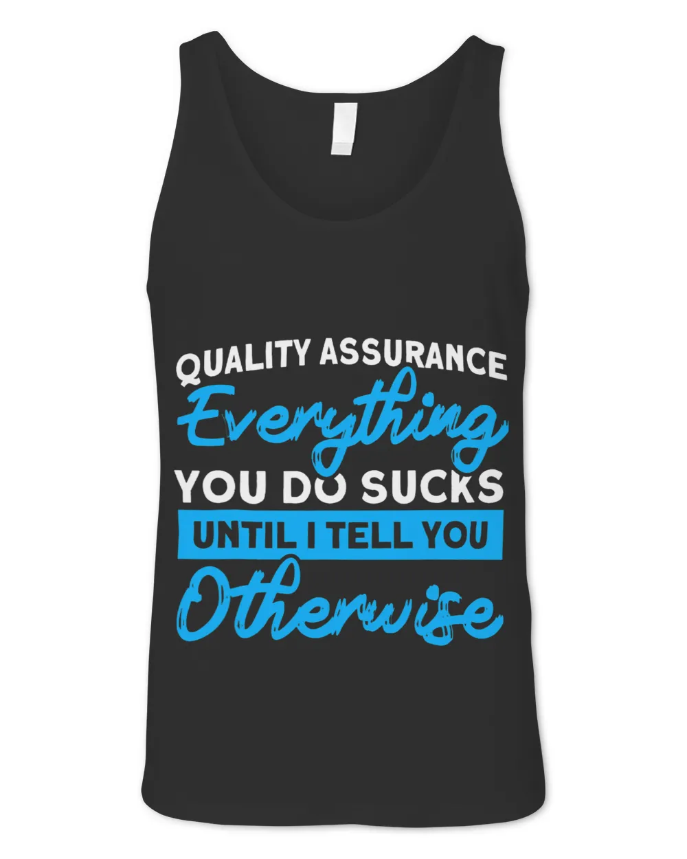 Quality assurance everything you do programmer QA tester 9 Unisex Jersey Tank black xs