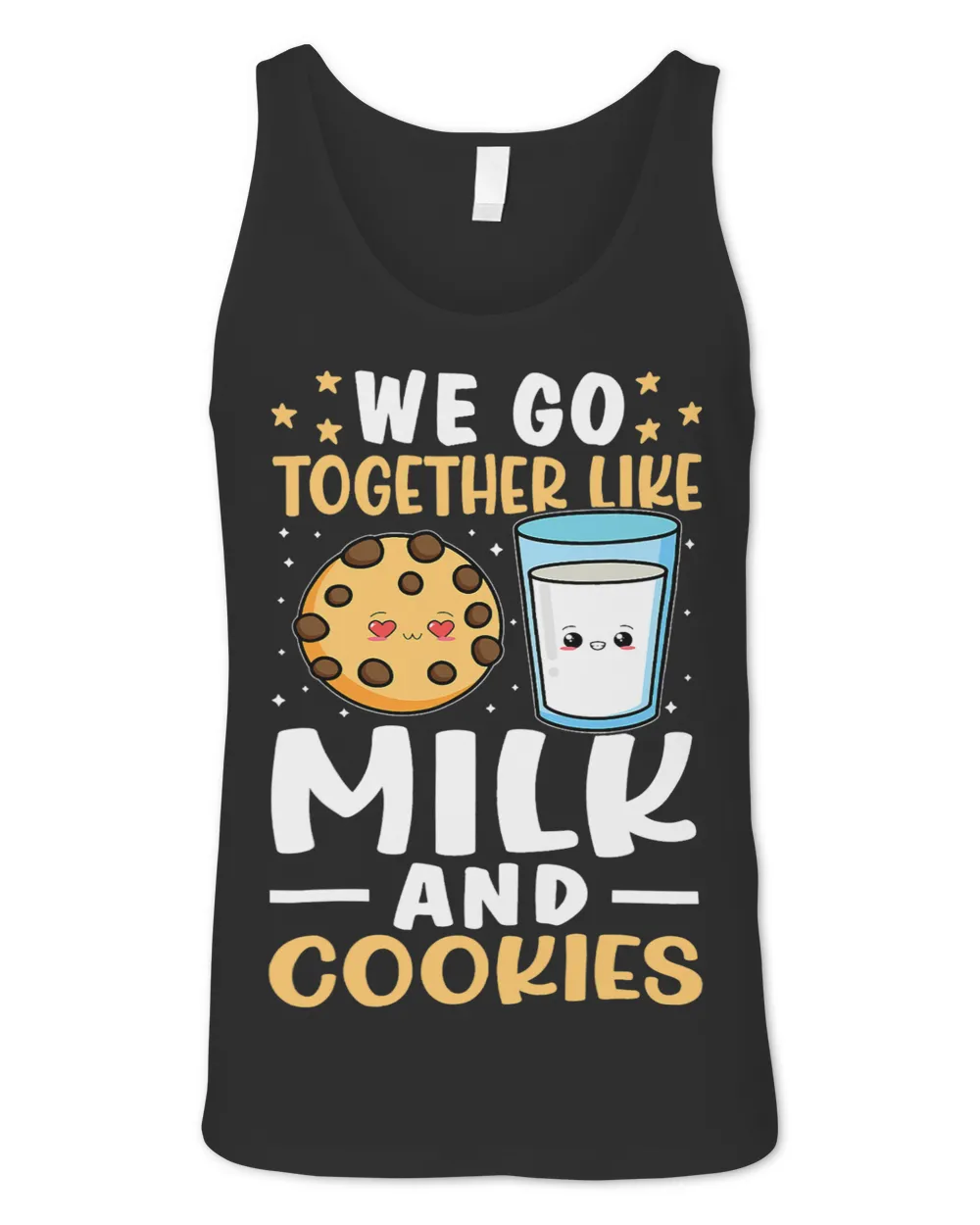 We Go Together Like Milk And Cookies