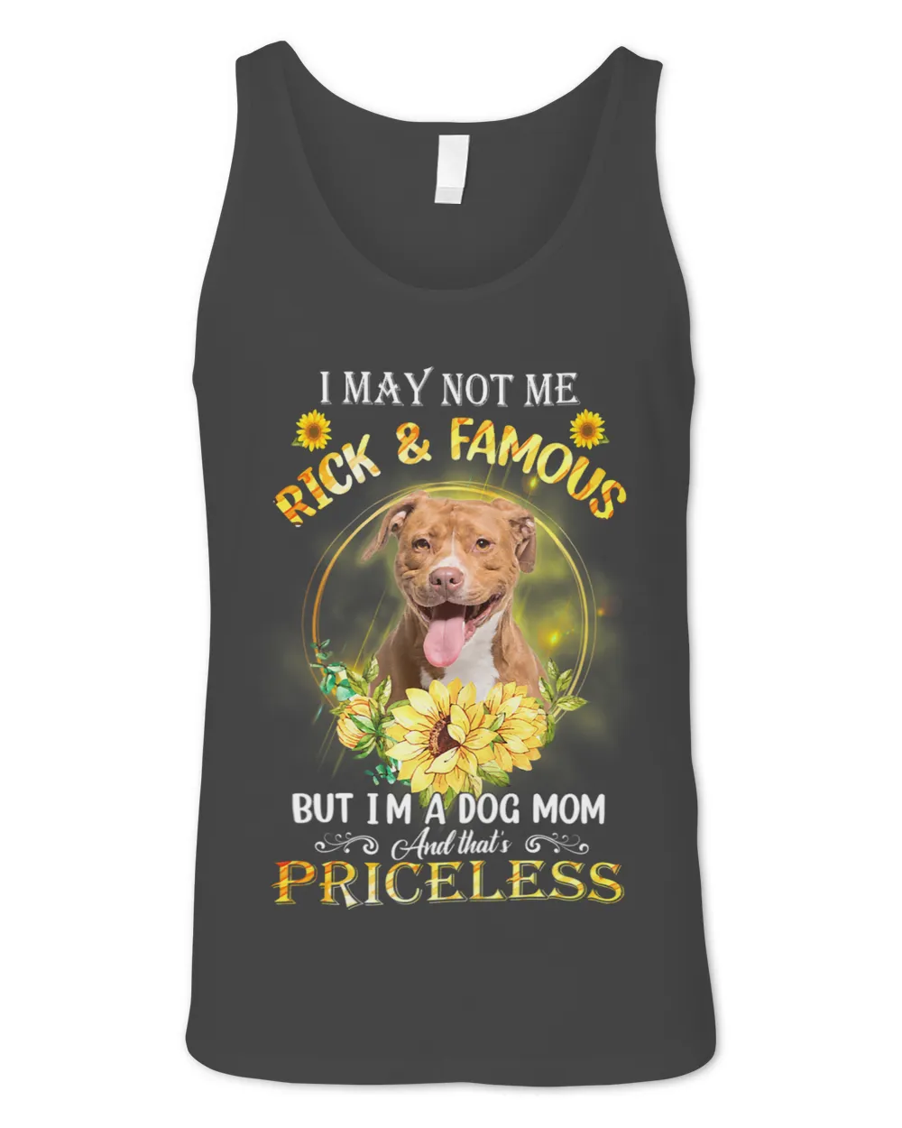 Womens Pitbull I May Not Be Rich And Famous But Im A Dog Mom