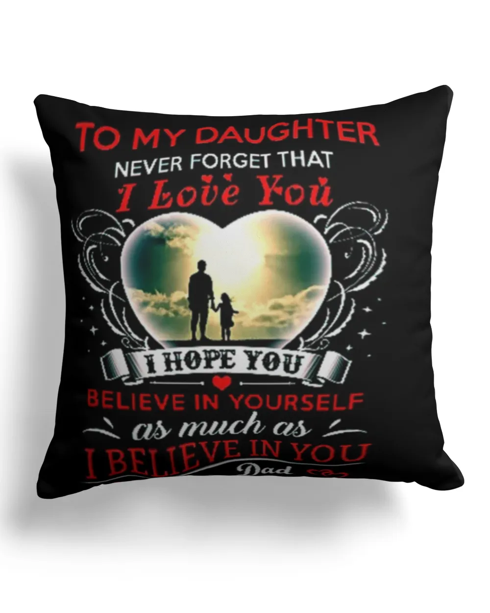 To my daughter never forget that i love you Throw Pillow