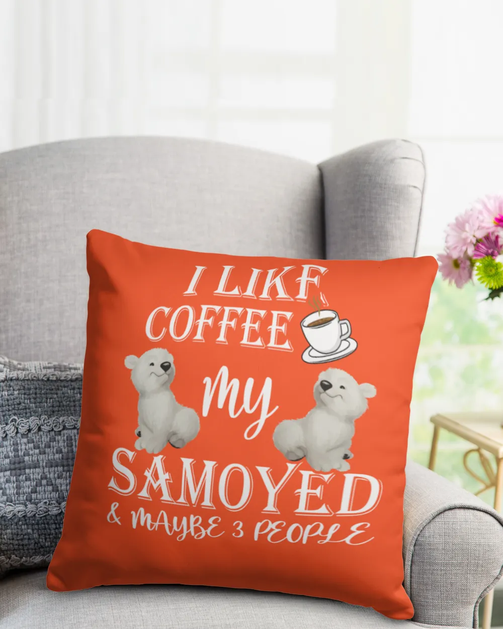 I Like Coffee My Samoyed & Maybe Three People