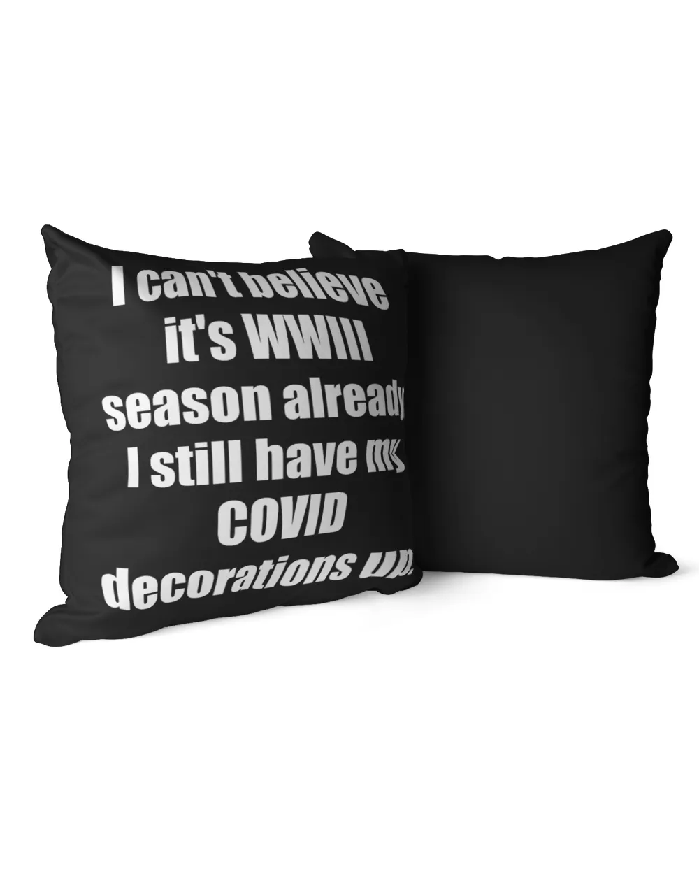 I Can't Believe It's Wwiii Season Already I Still Have My Covid Decorations Up Shirt