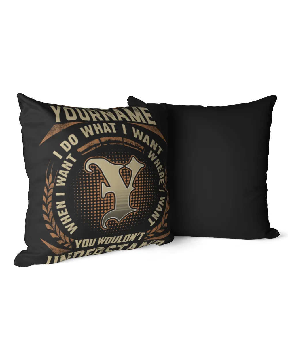 As a [Your Name], I Do What I Want - Custom Name Shirt, Personalized T-Shirt Gift - IDO22 Cotton Drill Pillow (Dual Sided) black 16x16in