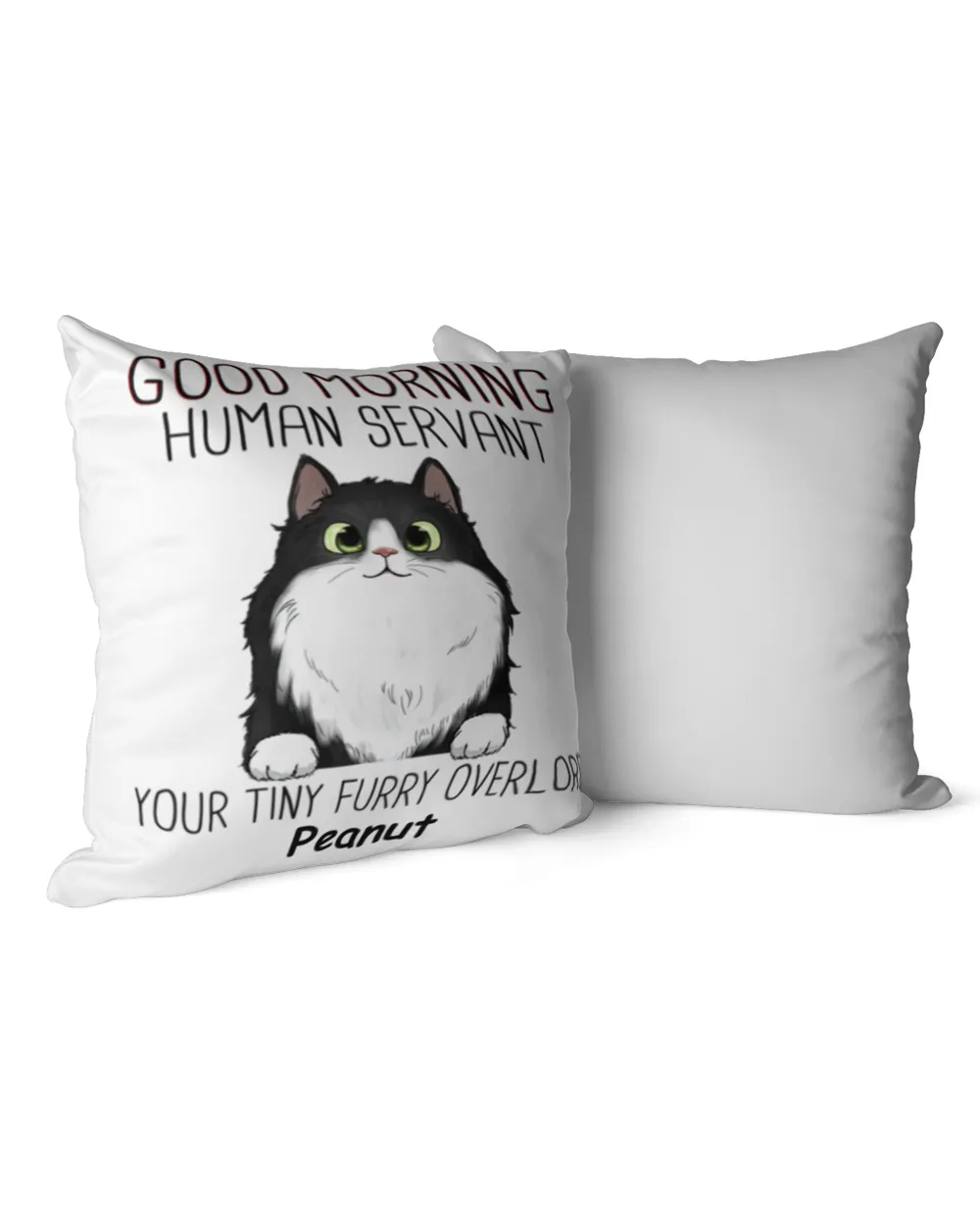 Good Morning Cat Human Servant Funny Gift For Cat Lovers Personalized Pillow QTCAT0202PWA2