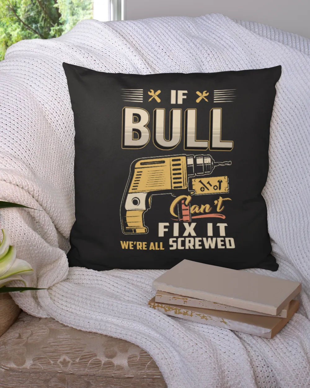 If BULL Can't Fix It We're All Screwed US26 Cotton Drill Pillow (Dual Sided) black 16x16in