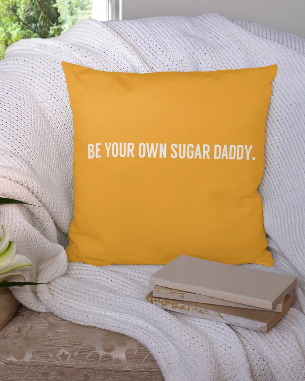 Be Your Own Sugar Daddy Sweatshirt Merch